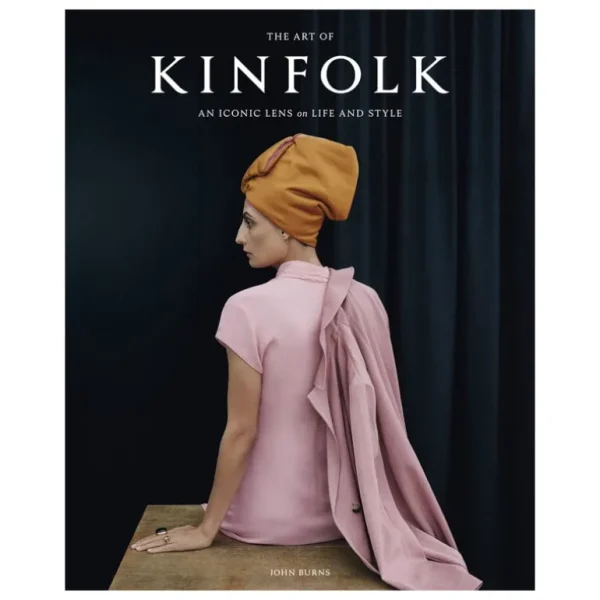 Artisan Books The Art of Kinfolk: An Iconic Lens on Life and Style