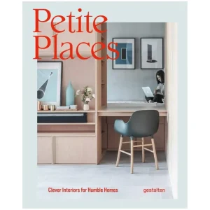 Gestalten Petite Places: Clever Interiors for Humble Homes