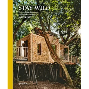 Gestalten Stay Wild: Cabins, Rural Getaways and Sublime Solitude