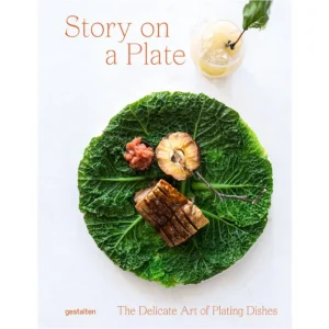 Gestalten Story on a Plate: The Delicate Art of Plating Dishes