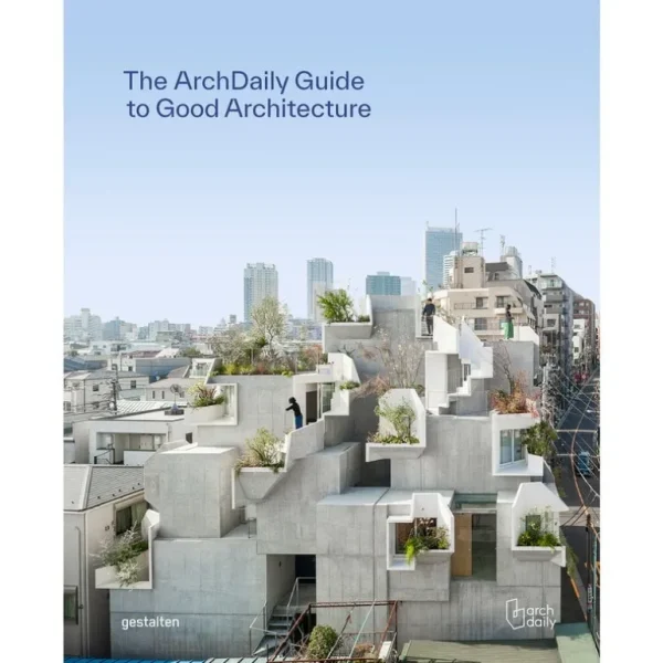 Gestalten The ArchDaily Guide to Good Architecture