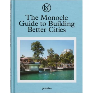 Gestalten The Monocle Guide to Building Better Cities