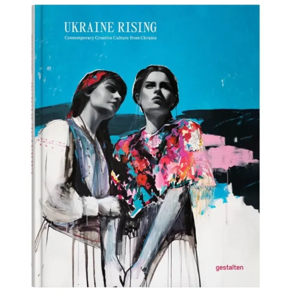 Gestalten Ukraine Rising: Contemporary Creative Culture from Ukraine