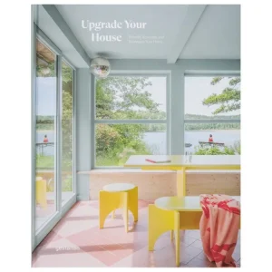 Gestalten Upgrade Your House: Rebuild, Renovate, and Reimagine Your Home