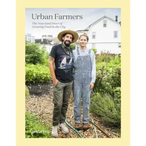 Gestalten Urban Farmers: The Now (and How) of Growing Food in the City