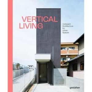 Gestalten Vertical Living: Compact Architecture for Urban Spaces