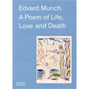 Thames & Hudson Thames & Hudson Edvard Munch. A Poem of Life, Love and Death