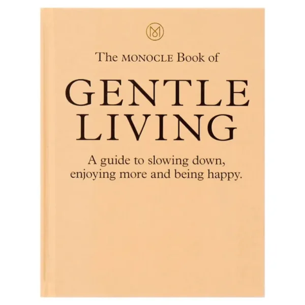 Thames & Hudson Thames & Hudson Monocle Book of Gentle Living