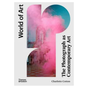 Thames & Hudson Thames & Hudson World of Art - The Photograph as Contemporary Art