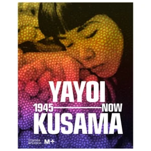 Thames & Hudson Thames & Hudson Yayoi Kusama: 1945 to Now